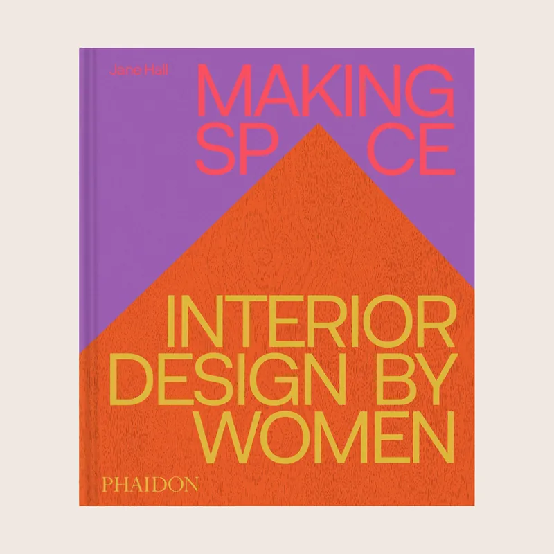 Making Space: Interior Design by Women - Phaidon (Consigned)